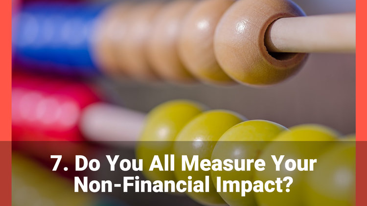 Do you all measure your non-financial impact?